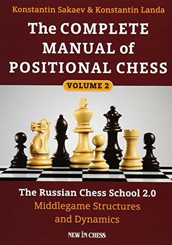 Book Cover The Complete Manual of Positional Chess: The Russian Chess School 2.0 - Middlegame Structures and Dynamics (Volume 2)