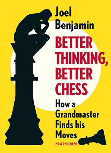 Book Cover Better Thinking, Better Chess: How a Grandmaster Finds his Moves