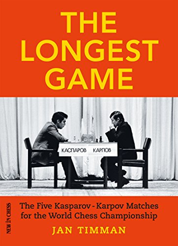 Book Cover The Longest Game: The Five KasparovKarpov Matches for the World Chess Championship