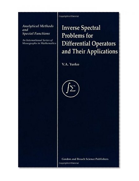 Inverse Spectral Problems for Linear Differential Operators and Their Applications (Analytical Methods and Special Functions)