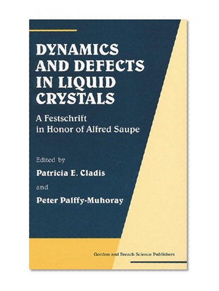Dynamics and Defects in Liquid Crystals: A Festschrift in Honor of Alfred Saupe