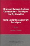 Structural Dynamic Systems Computational Techniques and Optimization: Finite Element Analysis Techniques (Gordon and Breach International Series in Engineering, Techn)