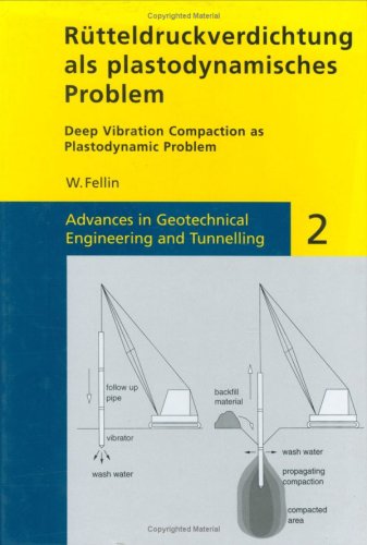 Rutteldruckverdichtung Als Plastodynamisches Problem / Deep Vibration Compaction as Plastodynamic Problem (Advances in Geotechnical Engineering & Tunneling)