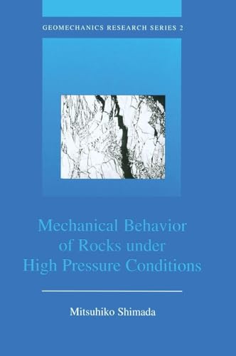 Mechanical Behaviour of Rocks Under High Pressure Conditions (Geomechanics Research Series)