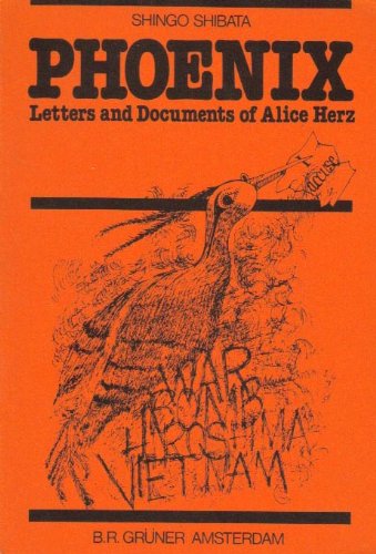 Phoenix: Letters and Documents of Alice Herz: The Thought and Practice of a Modern-day Martyr (Philosophical Currents)