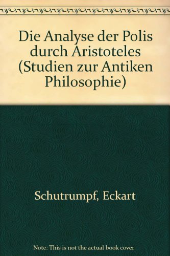 Die Analyse der Polis durch Aristoteles (Studien zur Antiken Philosophie) (German Edition)