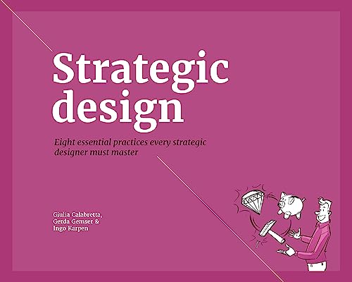Book Cover Strategic Design: 8 Essential Practices Every Strategic Designer Must Master