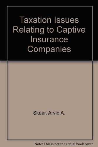 Taxation Issues Relating to Captive Insurance Companies