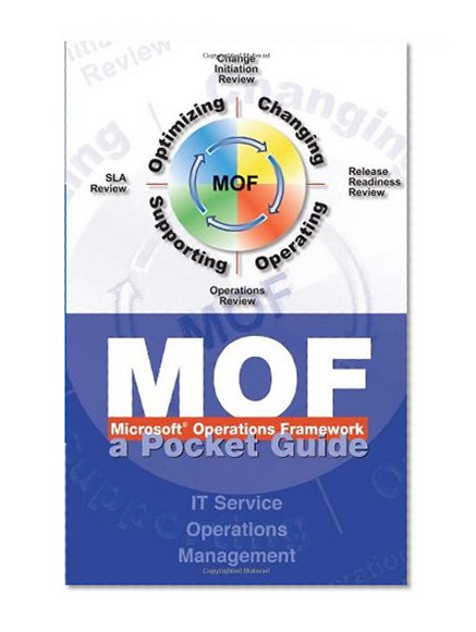 Microsoft Operations Framework (MOF): A Pocket Guide