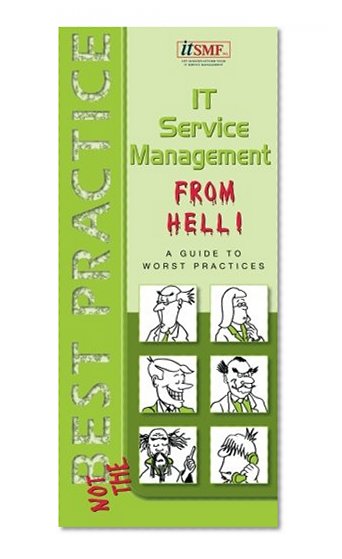 IT Service Management From Hell: A Guide to Worst Practices