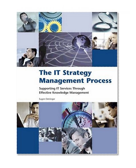 The IT Strategy Management Process: Supporting IT Services Through Effective Knowledge Management
