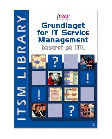 Grundlaget for IT Service Management baseret pa ITIL (ITILV2) (danish version) (Danish Edition)