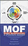 Microsoft Operations Framework (MOF): A Pocket Guide