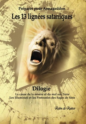 Book Cover Les 13 lignées sataniques (Dilogie): La cause de la misere et du mal sur Terre -   Les Illuminati et les Protocoles des Sages de Sion (French Edition)
