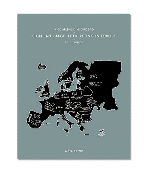 A Comprehensive Guide to Sign Language Interpreting in Europe, 2012 edition