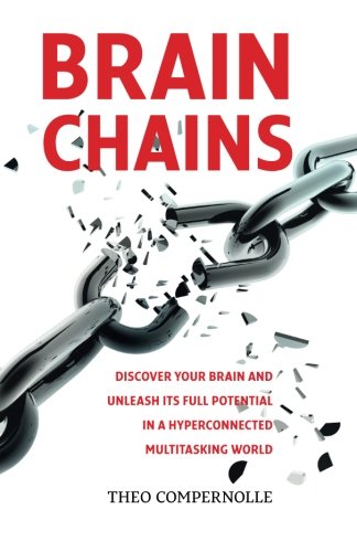 Book Cover BrainChains: Your thinking brain explained in simple terms. Full of practical tools, tips and tricks to improve your efficiency, creativity and health. How to cope better with ICT, being always connected, multitasking, email, social media, lack