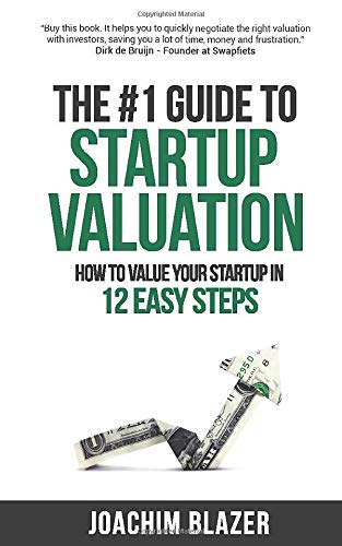 Book Cover The #1 Guide to Startup Valuation: How to value your startup in 12 easy steps