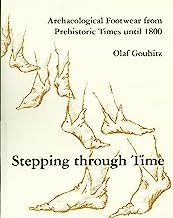 Book Cover Stepping Through Time: Archaeological Footwear from Prehistoric Times until 1800