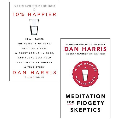 Book Cover Dan Harris Collection 2 Books Set (10% Happier How I Tamed The Voice In My Head, Meditation For Fidgety Skeptics)