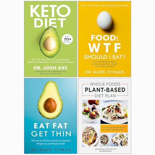 Keto Diet Dr Josh Axe, Food Wtf Should I Eat, Eat Fat Get Thin, Whole Foods Plant-Based Diet Plan Fresh 4 Books Collection Set