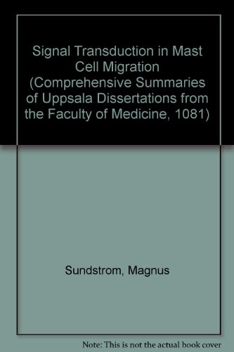 Signal Transduction in Mast Cell Migration (Comprehensive Summaries of Uppsala Dissertations from the Faculty of Medicine, 1081)