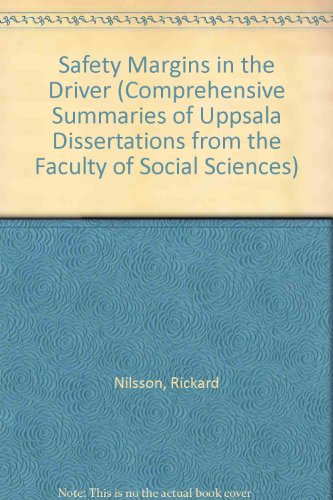 Safety Margins in the Driver (Comprehensive Summaries of Uppsala Dissertations from the Faculty of Social Sciences)
