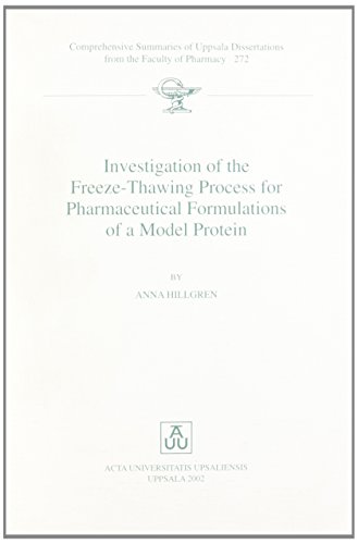 Investigation of the Freeze-Thawing Process for Pharmaceutical Formulations of a Model Protein (Comprehensive Summaries of Uppsala Dissertations from the Faculty of Pharmacy, 272)
