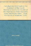 Carbohydrate-Rich Foods in the Treatment of the Insulin Resistance Syndrome: Studies of the Importance of the Glycaemic Index and Dietary Fibre ... from the Faculty of Medicine, 1100)