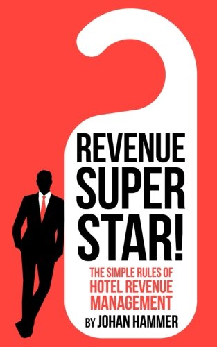 Book Cover Revenue Superstar!: The Simple Rules of Hotel Revenue Management