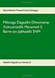 Milicsiga Dagaalkii Dhexmaray Xukuumaddii Maxamed S. Barre iyo Jabhaddii SNM (Somali Edition)