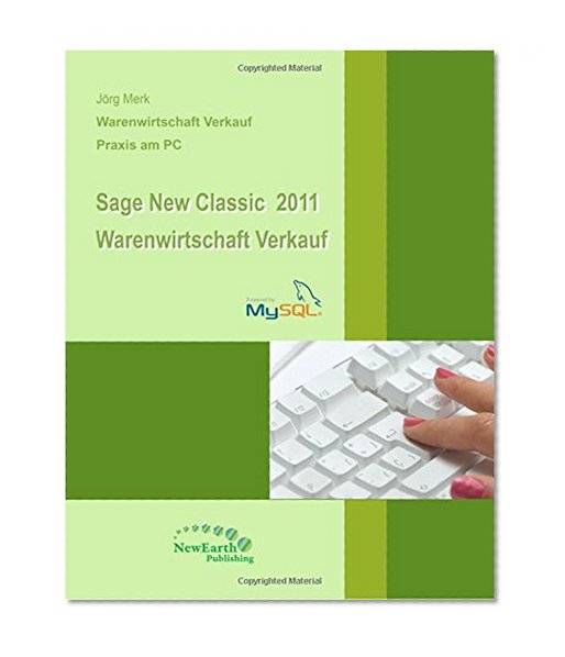 Sage New Classic 2011 Warenwirtschaft Verkauf: Powered by MYSQL (German Edition)
