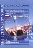 The ECE Energy Series Promoting Energy Efficiency: Country Report-the Russian Federation (ECE Energy)