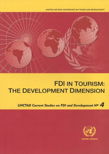 FDI in Tourism: The Development Dimension (Unctad Current Studies on Fdi and Development)