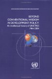 Beyond Conventional Wisdom in Development Policy: An Intellectual History of UNCTAD 1964-2004 (United Nations Conference on Trade and Development)
