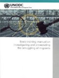 Basic Training Manual on Investigating and Prosecuting the Smuggling of Migrants (Criminal Justice Handbook Series)