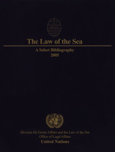Law of the Sea, The: A Select Bibliography 2005