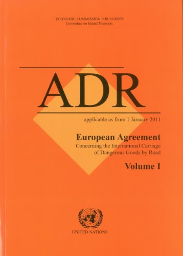 European Agreement Concerning the International Carriage of Dangerous Goods By Road: ADR: Applicable as from 1 January 2011 (Economic Commission for Europe)