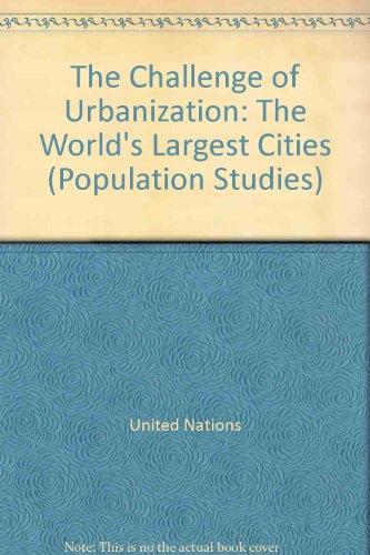 The Challenge of Urbanization: The World's Largest Cities (Population Studies)