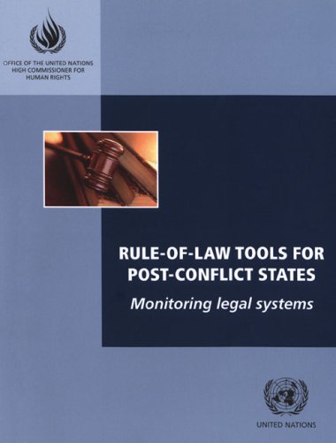 Rule of Law Tools for Post Conflict States: Monitoring Legal Systems