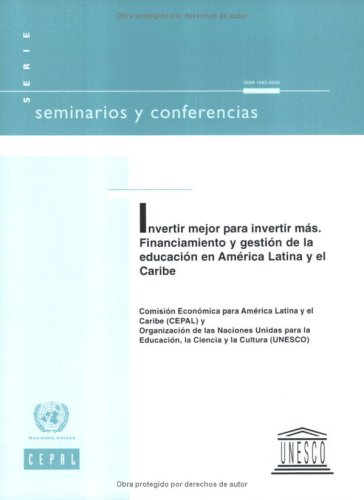 Invertir Mejor Para Invertir Mas: Financiamiento Y Gestion De La E Ducacion En America Latina Y El Caribe (Seminarios y Conferencias) (Spanish Edition)