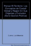 Pensar el Territorio: Los Conceptos de Ciudad-global y RegiÃ³n en sus OrÃ­genes y EvoluciÃ³n