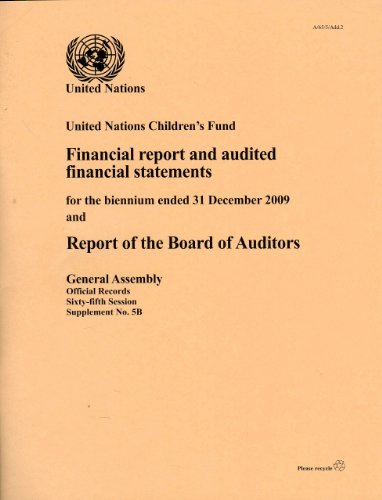 Financial Report And Audited Financial Statements For The Biennium Ended 31 December 2009 And Report Of The Board Of Auditors: United Nations Childrens Fund