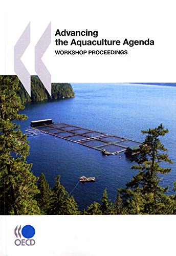 Advancing The Aquaculture Agenda Workshop Proceedings (AGRICULTURE ET ALIMENTATION, ENVIRONNEME)