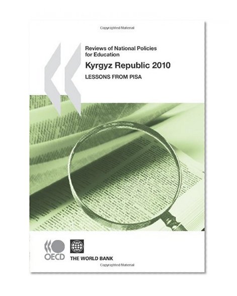 Reviews of National Policies for Education Reviews of National Policies for Education: Kyrgyz Republic 2010:  Lessons from PISA