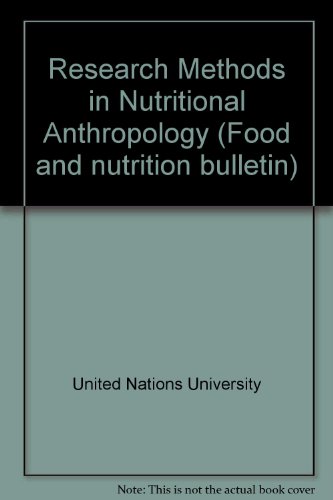 Research Methods in Nutritional Anthropology (Food and nutrition bulletin)