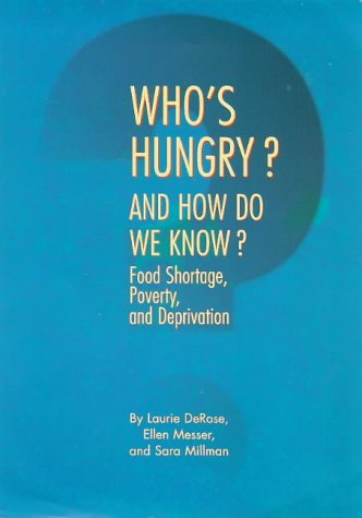 Who's Hungry? And How Do We Know?: Food Shortage, Poverty, and Deprivation