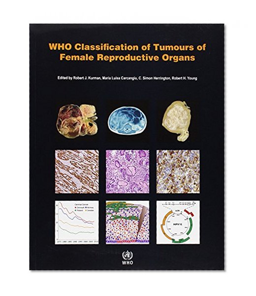 Book Cover WHO Classification of Tumours of the Female Reproductive Organs (IARC WHO Classification of Tumours)