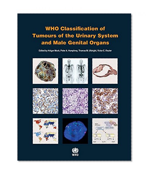 Book Cover WHO Classification of Tumours of the Urinary System and Male Genital Organs (IARC WHO Classification of Tumours)