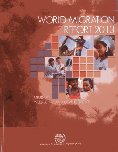 World Migration Report 2013: Migrant Well-being and Development (Iom Migration Research Series)