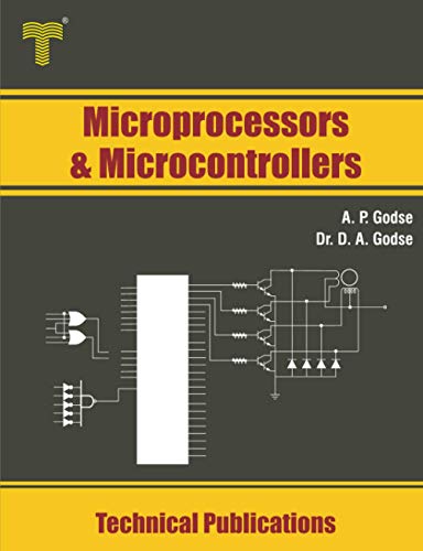 Microprocessors and Microcontrollers: 8086 and 8051 Architecture, Programming and Interfacing